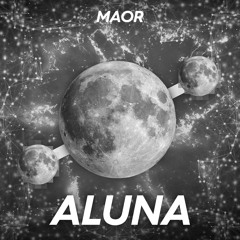 MAOR - Aluna (Original Mix)