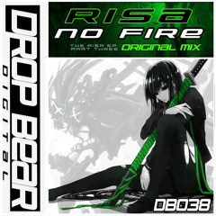 Risa - No Fire (Original Mix) [Drop Bear Digital ]