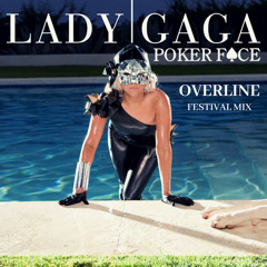 Lady Gaga - Poker Face (OverLine Festival Mix) [FREE DOWNLOAD]