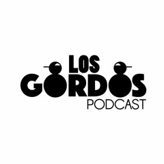 Los Gordos Podcast - Invitado especial Dj Cole (RUFF & TUFF TV)