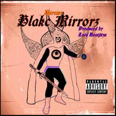 Blakc Mirrorz - (prod By Lord Beatjitzu)
