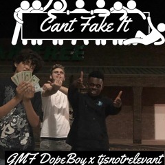 Can't Fake It - GMF DopeBoy X tjsnotrelevant