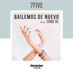 7Five - Bailemos de Nuevo (feat. Chris Tie)