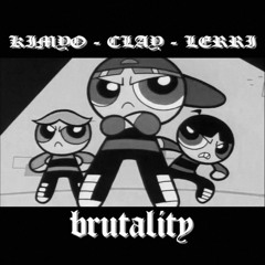 Brutality ft. Kimyo , Lerri Popi
