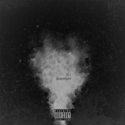 Something Stronger - Snxwday (Prod. Denato X Crooked Snaps)