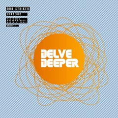 Dub  Striker - Gorgeous (Delve Deeper Recordings)
