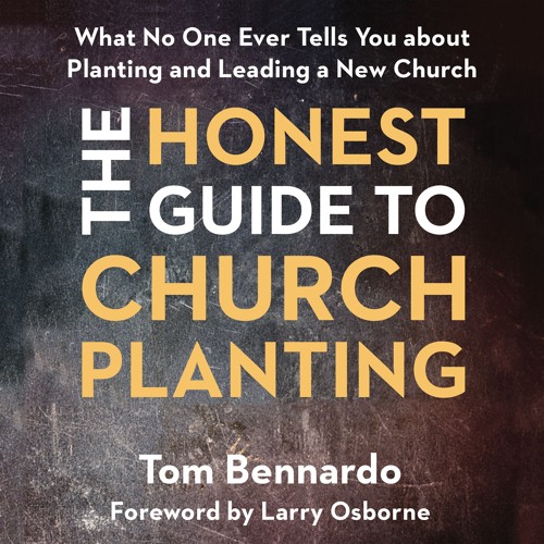 HONEST GUIDE TO CHURCH PLANTING by Tom Bennardo