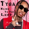 Slide To The Left - Tyga Goddamn Remix by Akustik Master