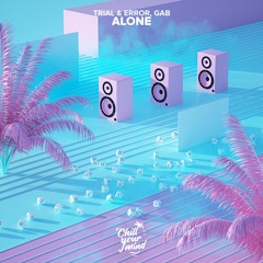 Trial & Error, GAB - Alone