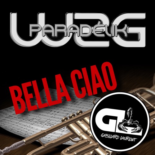 Paradelik W2G - Bella Ciao ( GL FANFARE EDITION )