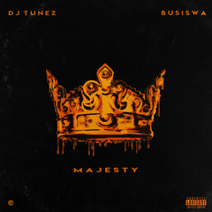 Dj Tunez, Busiswa - Majesty