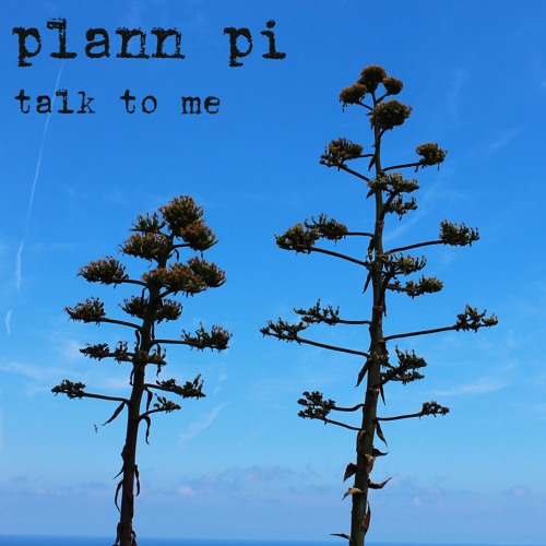 Plann Pi - Talk To Me