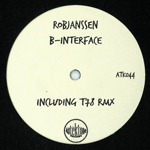 ATK044 - RobJanssen "B-Interface" (Original Mix)(Preview)(Autektone Records)(Out Now)
