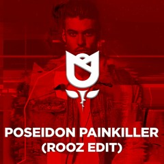 Poseidon Painkiller (ROOZ Edit)