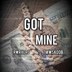 Xero - Got Mine Ft Tmwskoob Prod By. BTgrin