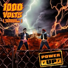 1000volts (Redman & Jayceeoh) - Power Up (Feat. Nato Feelz X A Boy & A Girl)