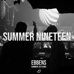 EBBENS - SUMMER NINETEEN