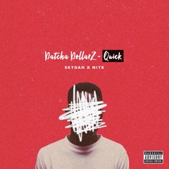 Datcha DollarZ - Quick(SKYDAH X NITK)  FDL