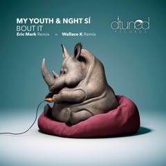 My Youth & Nght Sí – Bout It (Wallace K Remix) - Preview [DTR013] (Out Now)