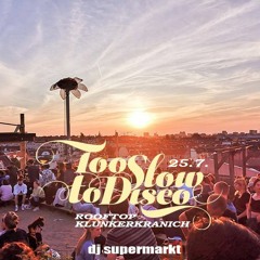 Too Slow To Disco @ Klunkerkranich rooftop 25.7.: Part 1 - Dj Supermarkt