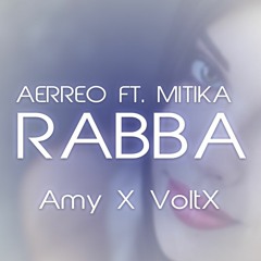 Rabba | Aerreo ft. Mitika | Amy X VoltX Remix