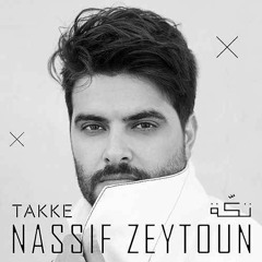 Nassif Zeytoun -Takke ( Remix By DJ Tough Guy ) ناصيف زيتون - تكة