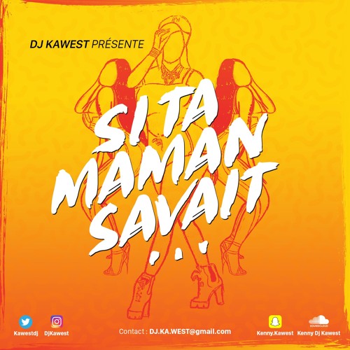 DJ KAWEST - SI TA MAMAN SAVAIT ... VOL.1