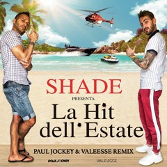 Shade - La hit dell'estate (Paul Jockey & Valeesse Remix)