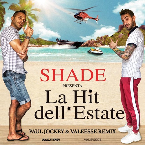 Shade - La hit dell'estate (Paul Jockey & Valeesse Remix)