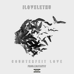 Counterfeit Love[Prod. Eastayst]