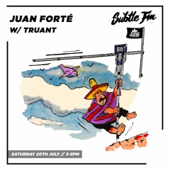 Juan Forte w/ Truant - Subtle FM 20/07/2019