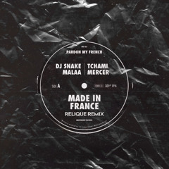 DJ Snake & Tchami, Malaa & Mercer - Made In France (Relique Remix) [Free Download]