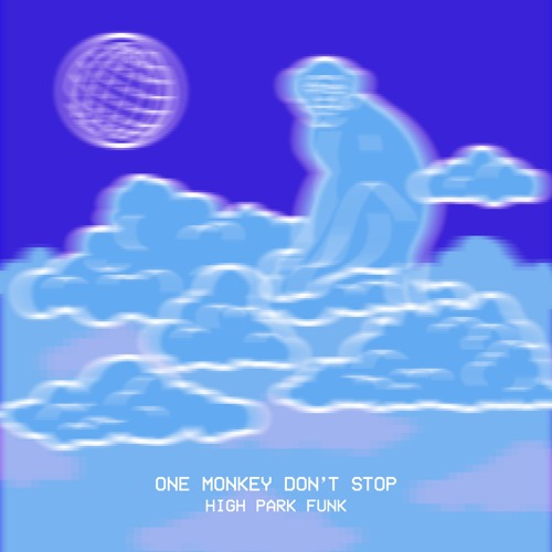 High Park Funk - One Monkey Don't Stop