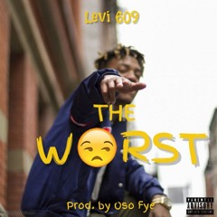 The worst prod. by Oso Fye