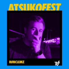 RobClemz @ ATSUKOFEST Mix 2019