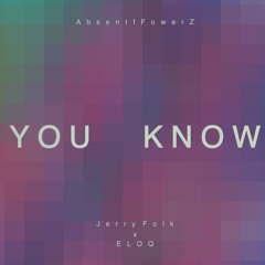 Jerry folk x ELOQ - You Know (slowed)