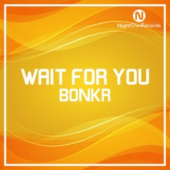 Bonkr - Wait For You