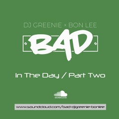 Bad - In The Day Part Two