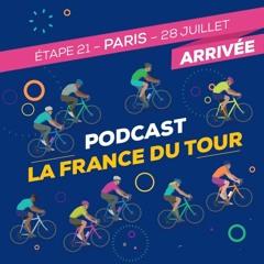 [Podcast #32] La France du Tour étape 21 : Paris