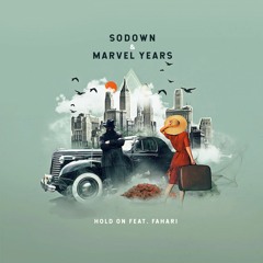 SoDown & Marvel Years - Hold On (feat Fahari)