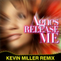 Release Me (Kevin Miller Remix) (gekürzte Version) (Full Version DL Button)!!!!!!!