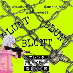 BLUNT- FT @pinksmoke666_ /@arthur_blasy. (SHOT BY @pinksmoke666_)