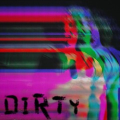 DIRTY ^*Prod. ESKRY*^