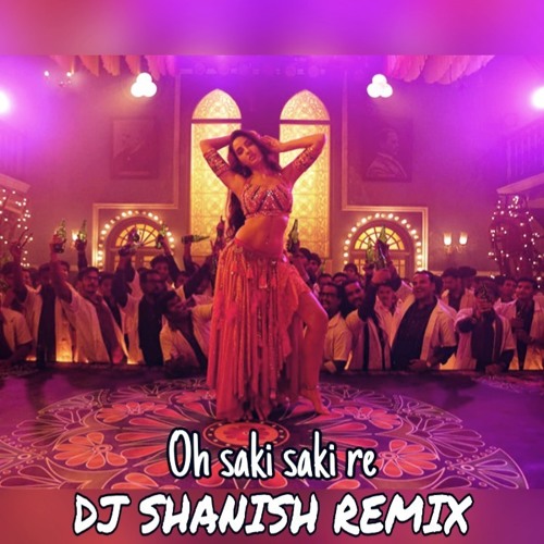 Stream Oh Saki Saki 2019_DJShanish_Nish Production.mp3 by Dj Shanish  Official (Nish Production) | Listen online for free on SoundCloud