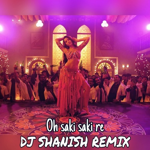 Oh Saki Saki 2019_DJShanish_Nish Production.mp3