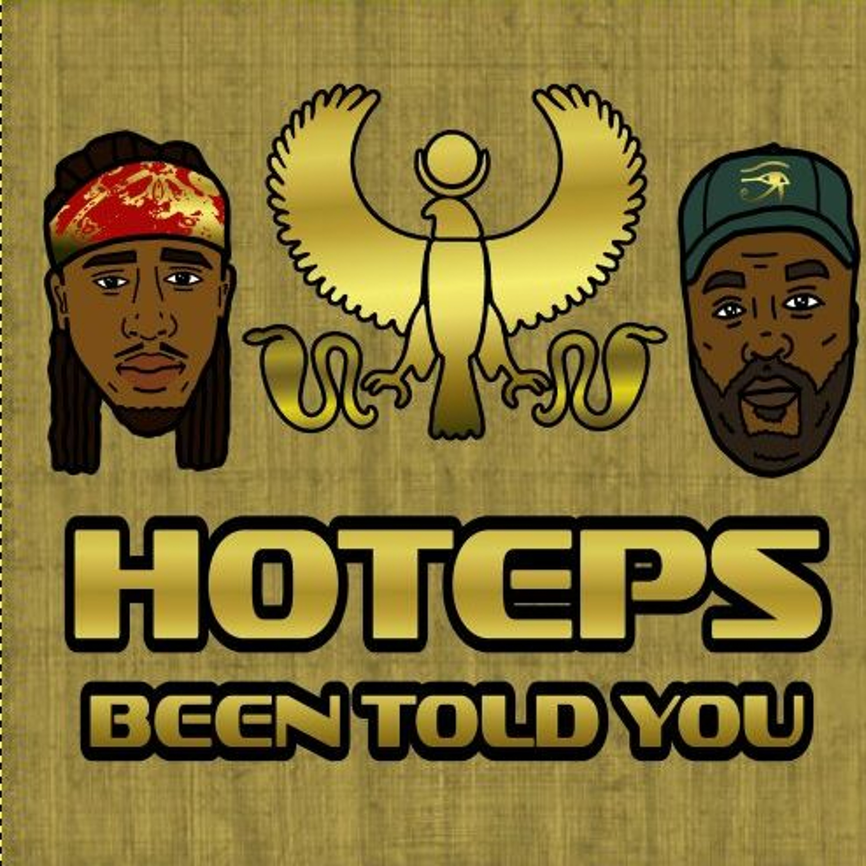 Hoteps Been Told You