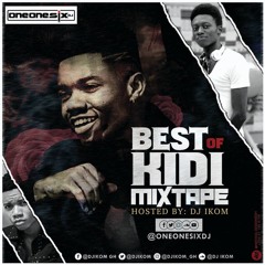 DJ IKOM - BEST OF KIDI MIXTAPE (ONEONESIXDJ)