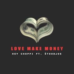 Love Make Money ft. Stoodjoe