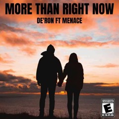 More Than Right Now De'ron ft. Menace