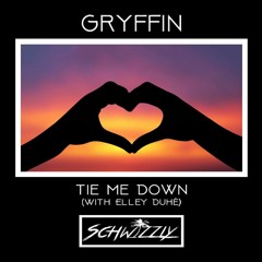 Gryffin - Tie Me Down (With Elley Duhé)[Schwizzly Remix]